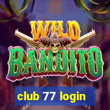 club 77 login